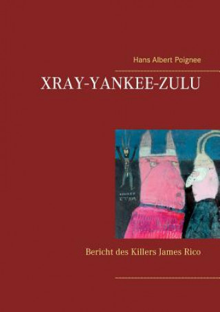 Kniha Xray-Yankee-Zulu Hans Albert Poignee