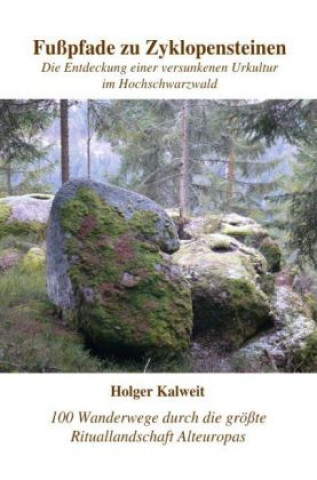Könyv Fußpfade zu Zyklopensteinen Holger Kalweit