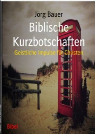 Kniha Biblische Kurzbotschaften Jörg Bauer