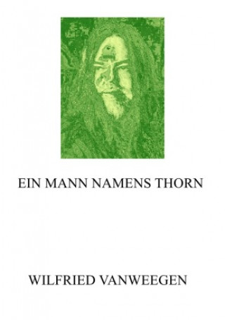 Könyv EIN MANN NAMENS THORN Wilfried Vanweegen