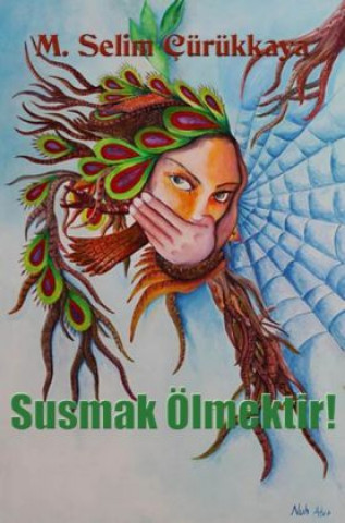 Buch Susmak Ölmektir! Selim Cürükkaya