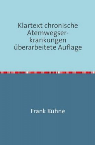 Książka Klartext chronische Atemwegser- krankungen überarbeitete Auflage Frank Kühne
