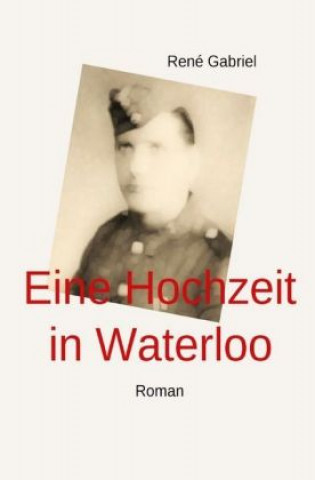 Książka Eine Hochzeit in Waterloo Roman René Gabriel