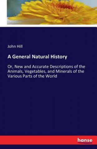 Книга General Natural History John (Royal Holloway University London UK) Hill