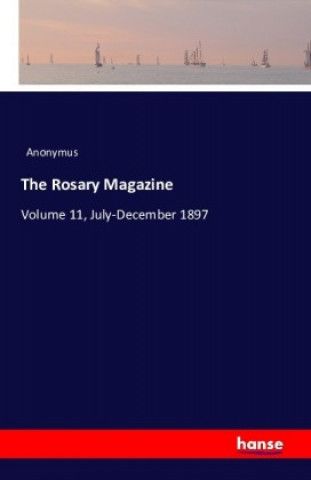 Книга The Rosary Magazine Anonym