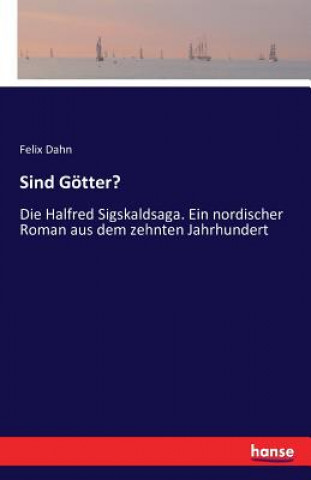 Kniha Sind Goetter? Felix Dahn