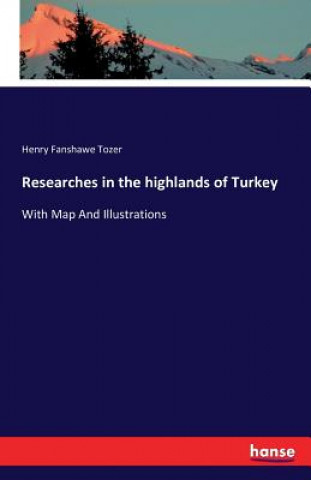 Kniha Researches in the highlands of Turkey Henry Fanshawe Tozer