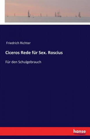 Книга Ciceros Rede fur Sex. Roscius Friedrich Richter