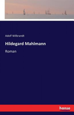 Könyv Hildegard Mahlmann Adolf Wilbrandt