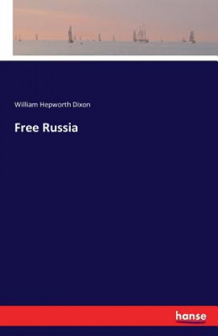 Carte Free Russia William Hepworth Dixon