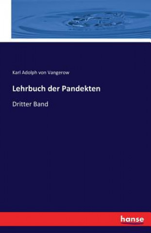 Carte Lehrbuch der Pandekten Karl Adolph Von Vangerow