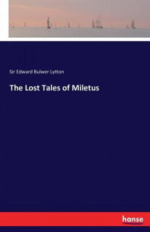 Kniha Lost Tales of Miletus Edward Bulwer Lytton