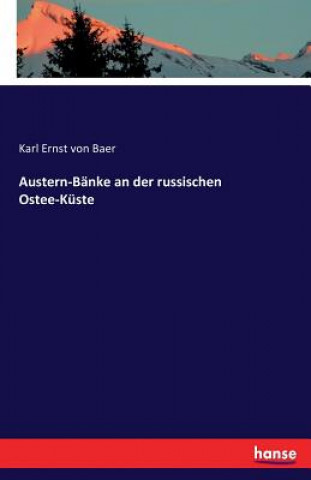 Kniha Austern-Banke an der russischen Ostee-Kuste Karl Ernst Von Baer