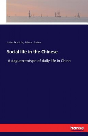 Knjiga Social life in the Chinese Professor Justus Doolittle