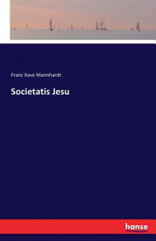Carte Societatis Jesu Franz Xave Mannhardt