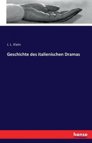 Book Geschichte des italienischen Dramas J L Klein