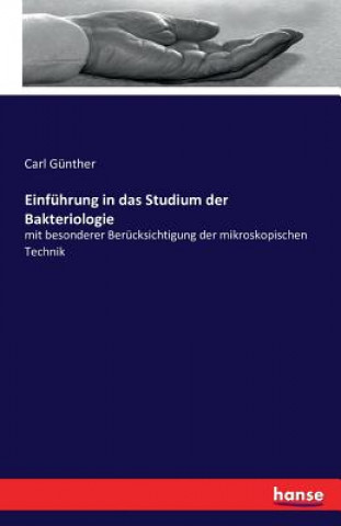 Книга Einfuhrung in das Studium der Bakteriologie Carl Günther