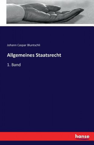 Kniha Allgemeines Staatsrecht Johann Caspar Bluntschli