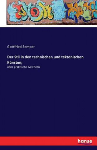 Libro Stil in den technischen und tektonischen Kunsten; Gottfried Semper