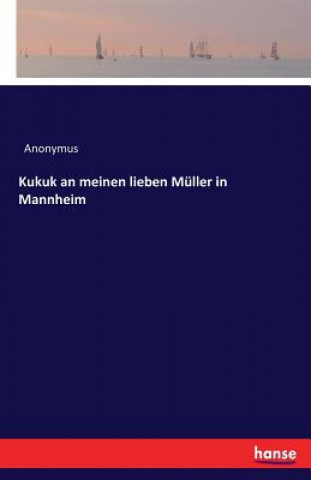 Carte Kukuk an meinen lieben Muller in Mannheim Anonymus