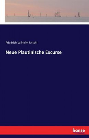 Carte Neue Plautinische Excurse Friedrich Wilhelm Ritschl