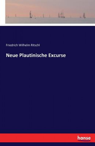 Buch Neue Plautinische Excurse Friedrich Wilhelm Ritschl