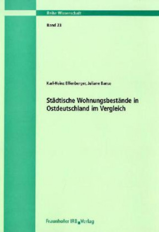 Kniha Städtische Wohnungsbestände in Ostdeutschland im Vergleich Karl-Heinz Effenberger