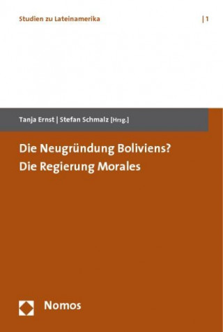 Livre Die Neugründung Boliviens? Die Regierung Morales Tanja Ernst