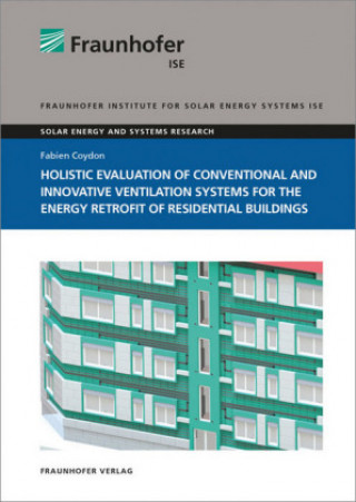 Książka Holistic evaluation of conventional and innovative ventilation systems for the energy retrofit of residential buildings. Fabien Coydon