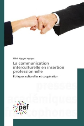 Kniha La communication interculturelle en insertion professionnelle Minh Nguyet Nguyen