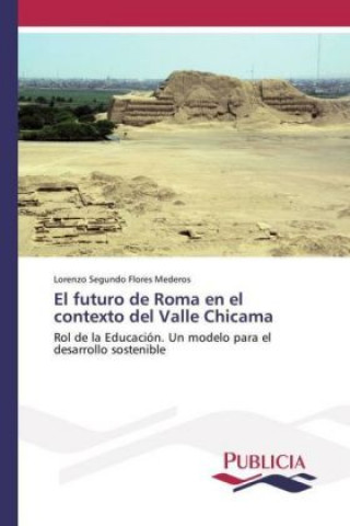 Książka El futuro de Roma en el contexto del Valle Chicama Lorenzo Segundo Flores Mederos