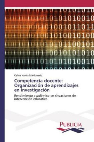 Βιβλίο Competencia docente: Organización de aprendizajes en Investigación Celina Varela Maldonado