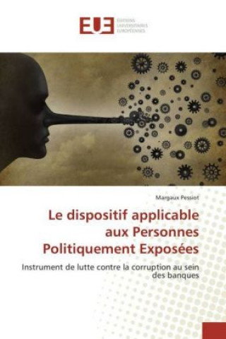 Книга Le dispositif applicable aux Personnes Politiquement Exposées Margaux Pessiot