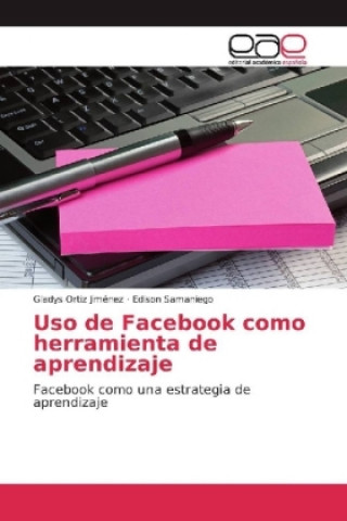 Boek Uso de Facebook como herramienta de aprendizaje Gladys Ortiz Jiménez