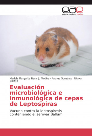 Carte Evaluación microbiológica e inmunológica de cepas de Leptospiras Mariela Margarita Naranjo Medina