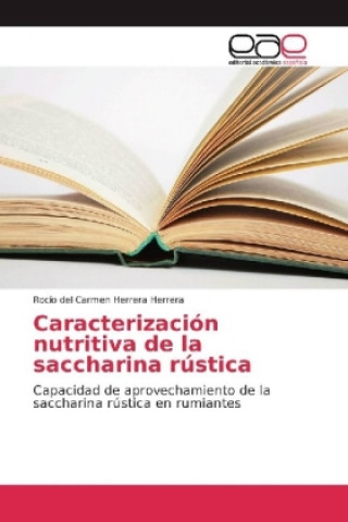 Knjiga Caracterización nutritiva de la saccharina rústica Rocío del Carmen Herrera Herrera