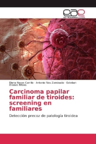 Książka Carcinoma papilar familiar de tiroides: screening en familiares Diana Navas Carrillo