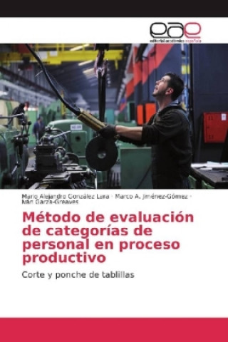 Book Método de evaluación de categorías de personal en proceso productivo Mario Alejandro González Lara