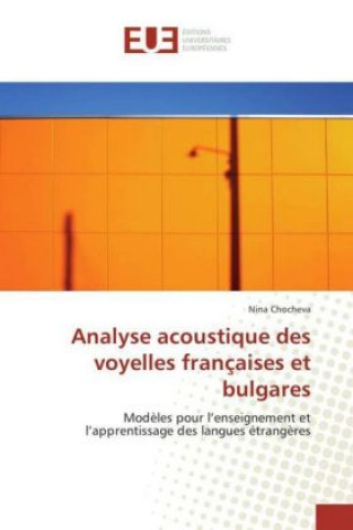 Carte Analyse acoustique des voyelles françaises et bulgares Nina Chocheva