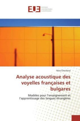 Libro Analyse acoustique des voyelles françaises et bulgares Nina Chocheva