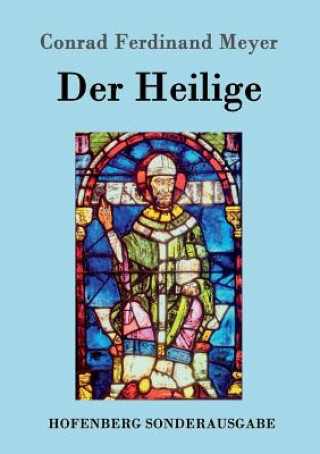 Kniha Heilige Conrad Ferdinand Meyer