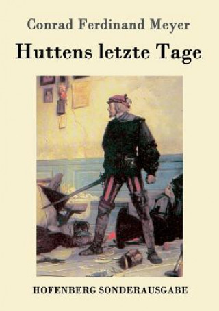 Kniha Huttens letzte Tage Conrad Ferdinand Meyer