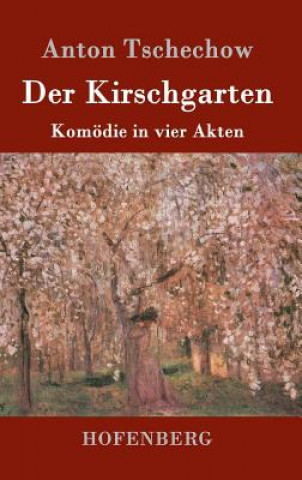 Könyv Der Kirschgarten Anton Tschechow