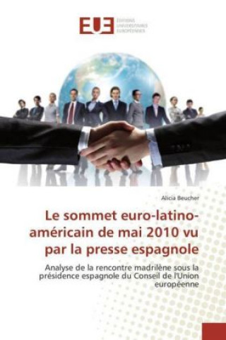 Carte Le sommet euro-latino-américain de mai 2010 vu par la presse espagnole Alicia Beucher