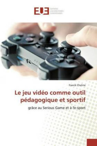 Carte Le jeu vidéo comme outil pédagogique et sportif Franck Chaline