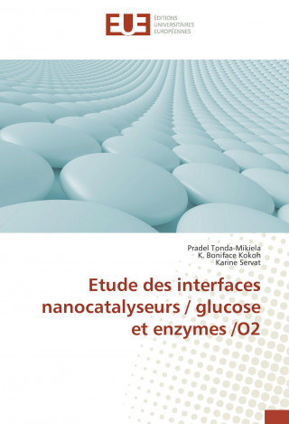 Könyv Etude des interfaces nanocatalyseurs / glucose et enzymes /O2 Pradel Tonda-Mikiela