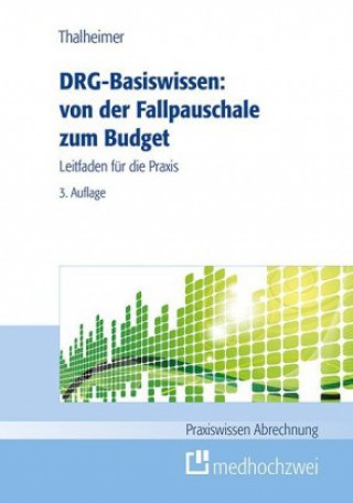 Könyv DRG-Basiswissen - von der Fallpauschale zum Budget Markus Thalheimer