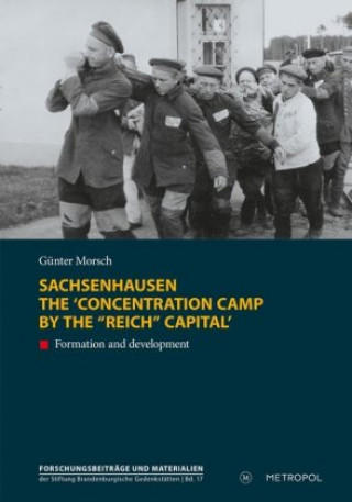 Livre Sachsenhausen. The 'concentration camp by the "Reich" capital' Günter Morsch