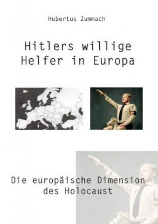 Carte Hitlers willige Helfer in Europa Hubertus Zummach