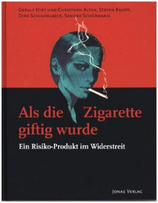 Könyv Als die Zigarette giftig wurde Gerulf Hirt